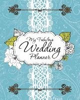 My Fabulous Wedding Planner - Speedy Publishing Llc