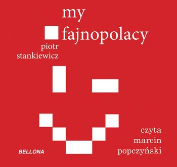 My fajnopolacy - Stankiewicz Piotr