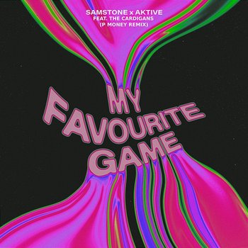 My Favourite Game - Samstone, Aktive feat. The Cardigans, P Money