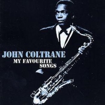 My Favourite Songs - John Coltrane
