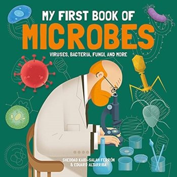 My First Book of Microbes: Viruses, Bacteria, Fungi and More - Sheddad Kaid-Salah Ferron