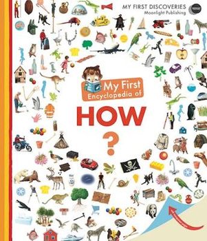 My First Encyclopedia of How? - Lamoureux Sophie