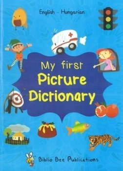 My First Picture Dictionary: English-Hungarian with over 1000 words (2018) - Watson M., Mariann M.