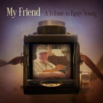 My Friend A Tribute To Rusty Young Various Artists