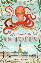 My Friend the Octopus Galvin Lindsay