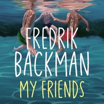 My Friends - audiobook Backman Fredrik
