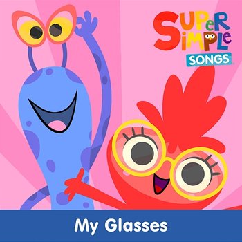 My Glasses - Super Simple Songs