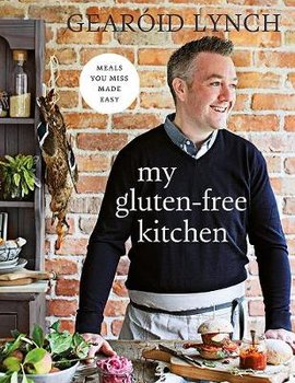 My Gluten-free Kitchen - Lynch Gearoid