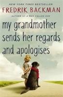 My Grandmother Sends Her Regards and Apologises Backman Fredrik
