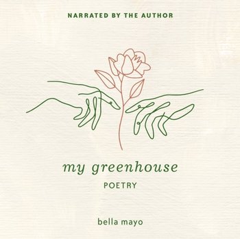 My Greenhouse - Bella Mayo