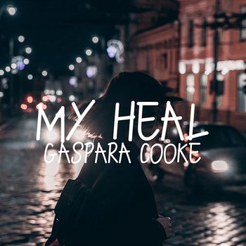 My Heal - Gaspara Cooke