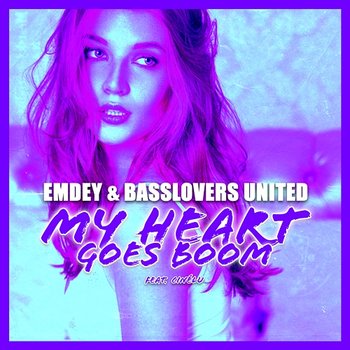 My Heart Goes Boom - Emdey, Basslovers United feat. Cinélu