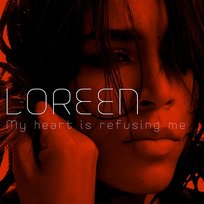 My Heart Is Refusing Me Loreen