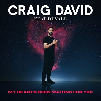 My Heart's Been Waiting for You - Craig David feat. Duvall
