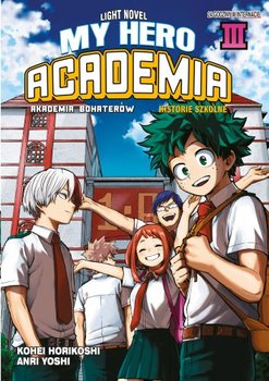 My Hero Academia Light Novel Historie Szkolne. Tom 3 - Yoshi Anri, Horikoshi Kohei