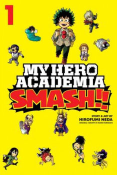 My Hero Academia: Smash!!, Vol. 1 - Neda Hirofumi, Horikoshi Kohei