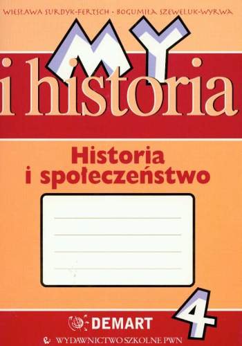 My I Historia Kl 4 Testy My i historia 4. Historia i społeczeństwo. Zeszyt ćwiczeń. Szkoła