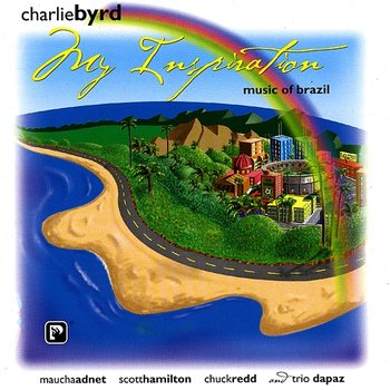My Inspiration: Music Of Brazil - Charlie Byrd
