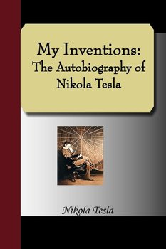 My Inventions - Tesla Nikola