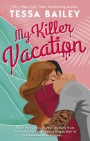 My Killer Vacation Tessa Bailey