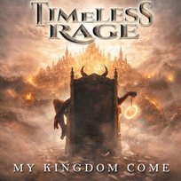 My Kingdom Come Timeless Rage