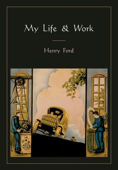 My Life and Work - Ford Henry