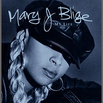 My Life - Mary J. Blige