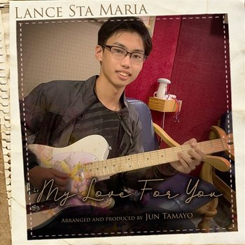 My Love For You - Lance Sta. Maria