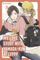 My Love Story with Yamada-kun at Lvl 999. Volume 5 Mashiro