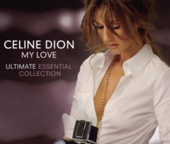 My Love: Ultimate Essential Collection - Dion Celine