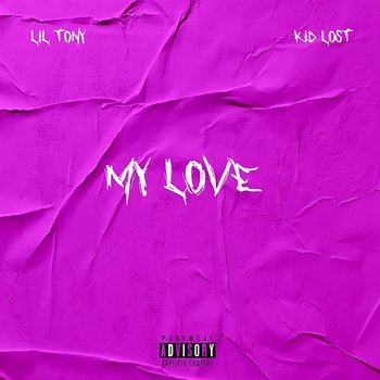 My Love - Kid Lost, Lil Tony