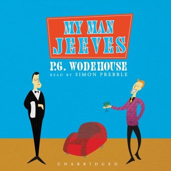 My Man Jeeves - Wodehouse P. G.