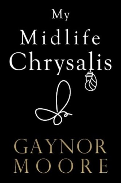 My Midlife Chrysalis - Gaynor Moore | Książka w Empik