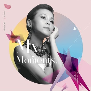 My Moments - Julia Peng