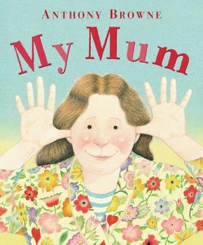 My Mum - Browne Anthony