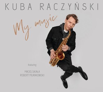 My Music - Raczyński Kuba, Sikała Maciej, Murakowski Robert