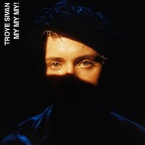 My My My! Troye Sivan