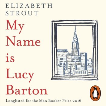 My Name Is Lucy Barton - Strout Elizabeth