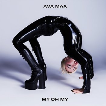 My Oh My - Ava Max