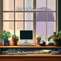 My Own Soundtrack - Dutch Weekend