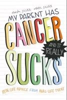 My Parent Has Cancer and it Really Sucks - Silva Maya, Silva Marc