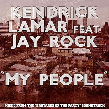 My People - Kendrick Lamar feat. Jay Rock