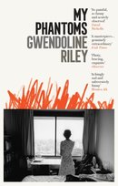 My Phantoms Gwendoline Riley