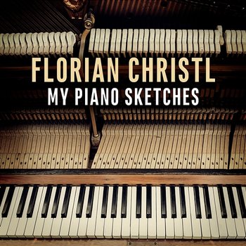 My Piano Sketches - Florian Christl