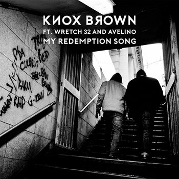 My Redemption Song - Knox Brown feat. Wretch 32, Avelino