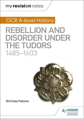 My Revision Notes: OCR A-level History: Rebellion And Disorder Under ...