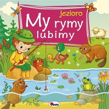 My rymy lubimy jezioro - Wiśniewska Joanna