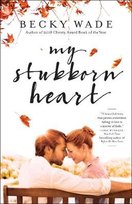 My Stubborn Heart Wade Becky