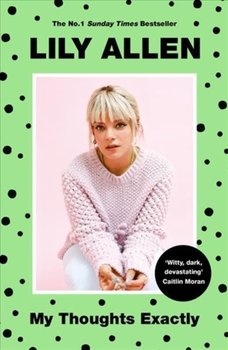 My Thoughts Exactly: The No.1 Bestseller - Lily Allen