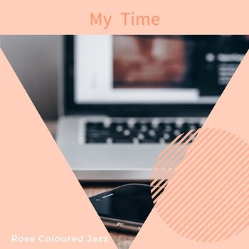 My Time - Rose Colored Jazz